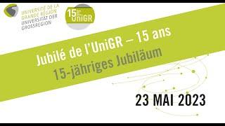 Jubiläum 15 Jahre Universität der Großregion - Jubilé des 15 ans de l'Université de la Grande Région