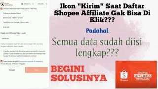 DAFTAR SHOPEE AFFILIATE, IKON "KIRIM" GAK BISA DI KLIK? INI SOLUSINYA