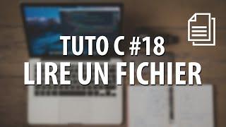 TUTO C - #18 Lire un fichier (fopen, fgetc, fgets)