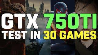 GTX 750 TI 2GB | Test in 30 Games [GTX 750 TI in 2023]