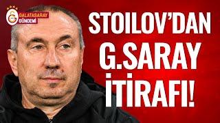 Stanimir Stoilov'dan Çarpıcı Galatasaray Ve Okan Buruk İtirafı! #galatasaray