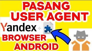 how to install user agent on android with yandex browser