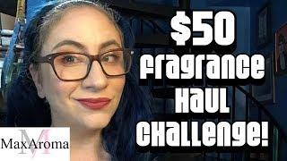 MaxAroma Challenge :: $50 Dollar Fragrance Haul