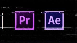 Premiere Pro to After Effects - Editing Tutorial