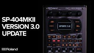 Roland SP-404MKII V3.0 Update Overview