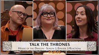 'House of the Dragon' Season 2, Episode 3 Reactions | Talk the Thrones