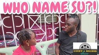 Goody & Dogbed Show: Who name su?! #jamaicanskit #miniskit