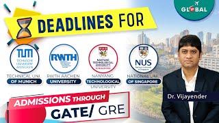 Admissions Deadline for TUM, RWTH, NTU, NUS 2025 through GATE/GRE