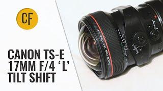 Canon TS-E 17mm f/4 'L' Tilt Shift lens review with samples