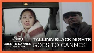 Tallinn Black Nights | Goes to Cannes 2023 Showcase