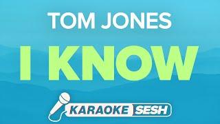 Tom Jones - I Know (Karaoke)