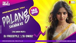 PALANG SAGWAN KE I BBSR BEATz I DJ FREESTYLz & DJ DNOIz I BHOJPURI SONG