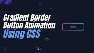 CSS Button With Gradient Border Animation Effect || Gradient Border || Gradient Border Animation