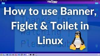 How to use Banner, Figlet & Toilet in Linux? Best Representation | Tec4tric