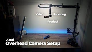 Overhead Camera Setup for Unboxing - Ulanzi Desktop Livestream Stand