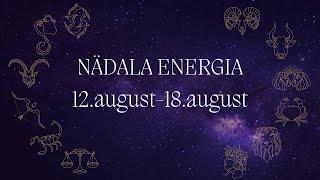 ️ Nädala Energia ️ 12.august-18.august  12 Tähemärki 