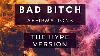 Bad Bitch Affirmations: THE HYPE VERSION