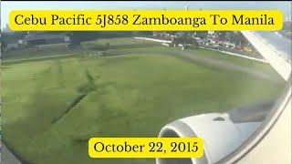 Cebu Pacific 5J858 Zamboanga to Manila (October 22, 2015) (Full Video)