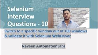 Switch to a specific window out of 100 windows and validate it in #Selenium