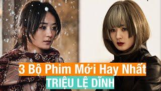 Top 3 Bộ Phim Mới Hay Nhất của Triệu Lệ Dĩnh mà bạn không nên bỏ lỡ