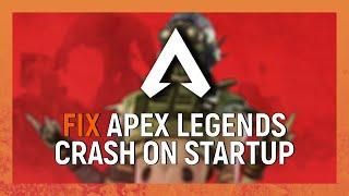 How to Fix Apex Legends Crash on Startup | Apex Legends Launch Error