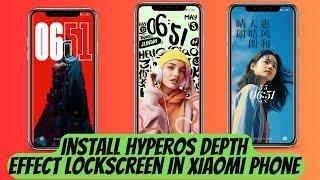  How To Install HyperOs Depth Effect Lockscreen Wallpaper In Xiaomi Phone 