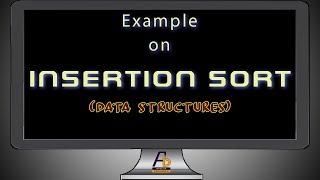 Insertion Sort || An Example