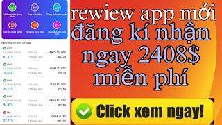 REWIEW APP MỚI KIẾM LỢI NHUẨN KHỦNG 21,29% , ĐĂNG  KÍ NHẬN NGAY 2984$ MIỄN PHÍ