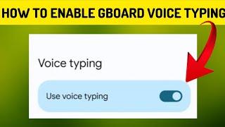 How To Enable "Gboard Voice Typing" || Rsha26 Solutions