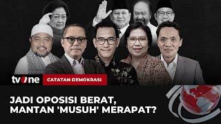 [FULL] Jadi Oposisi Berat, Mantan 'Musuh' Merapat? | Catatan Demokrasi tvOne