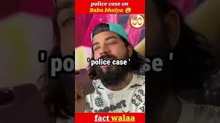 police case on Babu bhaiya -youtubers fact #shorts #theuk07rider @TheUK07Rider