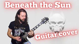 Beneath the Sun - Trivium guitar cover | Epiphone MKH Les Paul & Chapman MLV