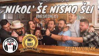 DEJAN VUNJAK - NIKOL' ŠE NISMO ŠLI (Besedilo/Karaoke) (Lyrics by DJ Tuta SoS)