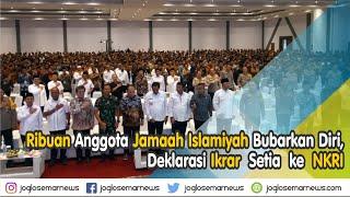 Ribuan Anggota Jamaah Islamiyah Bubarkan Diri, Deklarasi Ikrar Setia ke NKRI