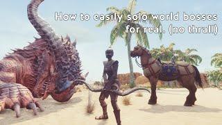 Conan exiles: easy kill world bosses.