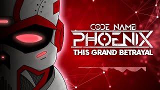Code Name: Phoenix - This Grand Betrayal