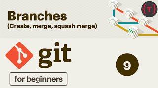 9. Git Tutorial - Branches in git (Create, Merge, Squash merge, etc) - complete video