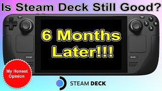 Is Steam Deck Still Good 6 Months Later? | My Honest Opinion