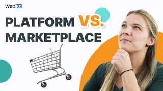 Ecommerce Platform vs. Online Marketplace: Which Is Better?