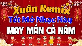 Nhạc Tết 2025 Remix  LK Nhạc Xuân 2025 Remix Hay Nhất Nghe Rộn Ràng Sắc Xuân - Chào Xuân Ất Tỵ 2025