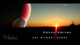 Danny Harvey - Not Without Chaos(2012) Track 1: Not Without Chaos