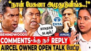 "என் நண்பன் TATA-வும் - 3000 கோடி சம்பவமும் ! இப்போ ZERO ஆகிட்டேன்!" AIRCEL OWNER OPEN TALK பேட்டி