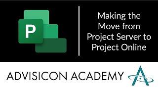 Making the Move from Project Server to Project Online | Advisicon