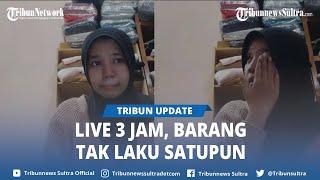 Viral! Wanita Nangis Saat Jualan di TikTok Live 3 Jam, Barang Tak Laku Satupun