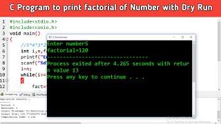 C Program to Print Factorial of Number using Loop With Dry Run | Learn Programming