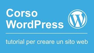 Corso WordPress (70 Tutorial in Italiano). Creare siti web con WordPress, usare Elementor e i Plugin