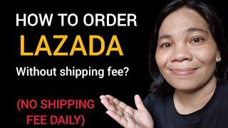 HOW TO ORDER LAZADA WITHOUT SHIPPING FEE?//2023//Inday Tess