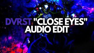 DVRST "Close Eyes" Audio Edit | Ezioddma #audioedit