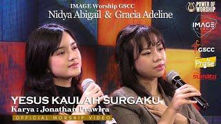 YESUS KAULAH SURGAKU (official worship video) - IMAGE WORSHIP GSCC #jonathanprawira #powerofworship