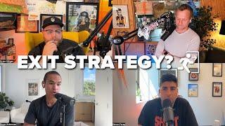 Should You Have an Exit Strategy? Feat. Shirt Show!